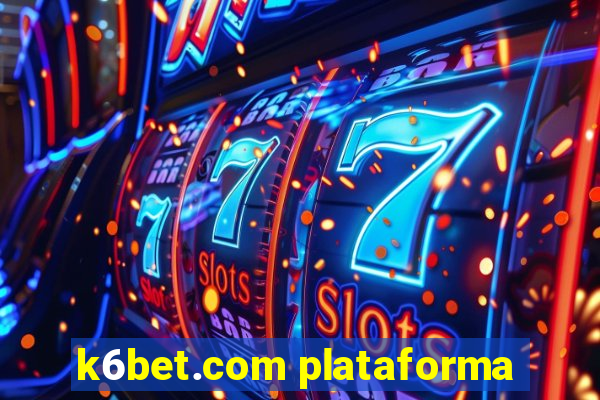 k6bet.com plataforma